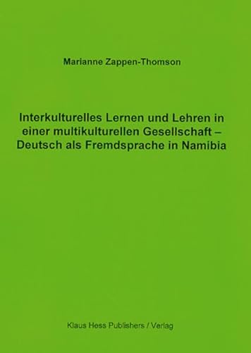 Interkulturelles Lernen und Lehren in einer multikulturellen Gesellschaft: Deutsch als Fremdspache in Namibia