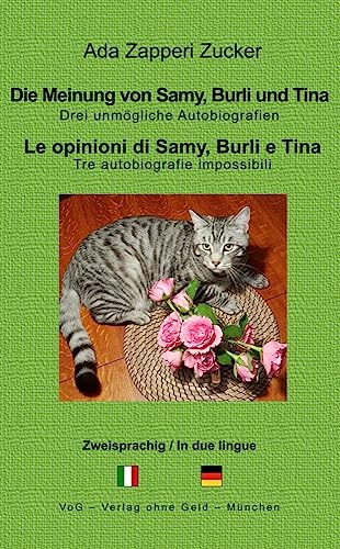 Die Meinung von Samy, Burli und Tina: Drei unmögliche Autobiografien