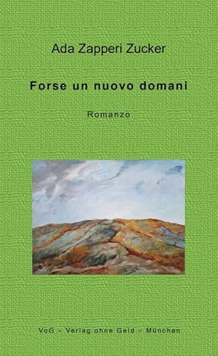 Forse un nuovo domani: Romanzo von VoG Verlag ohne Geld