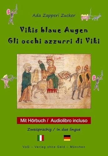 Vikis blaue Augen: Gli occhi azzurri di Viki. Ein zweisprachiges Kinderbuch, deutsch - italienisch mit Hörbuch (bilingual)