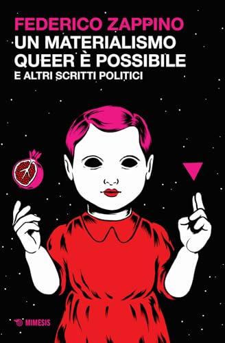 Un materialismo queer è possibile e altri scritti politici (Mimesis) von Mimesis