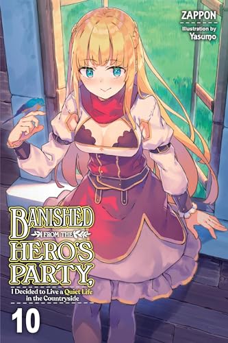 Banished from the Hero's Party, I Decided to Live a Quiet Life in the Countryside, Vol. 10 (light no: Volume 10 (BANISHED HEROES PARTY QUIET LIFE COUNTRYSIDE NOVEL SC) von Yen Press