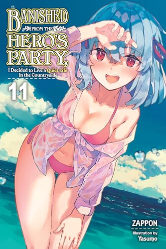 Banished from the Hero's Party, I Decided to Live a Quiet Life in the Countryside, Vol. 11 (light no: Light Novel (BANISHED HEROES PARTY QUIET LIFE COUNTRYSIDE NOVEL SC)