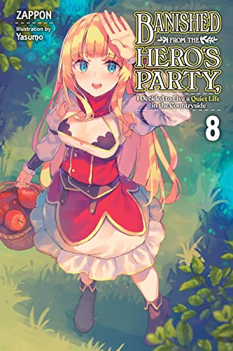 Banished from the Hero's Party, I Decided to Live a Quiet Life in the Countryside, Vol. 8 LN (BANISHED HEROES PARTY QUIET LIFE COUNTRYSIDE NOVEL SC, Band 8) von Yen Press
