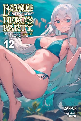 Banished from the Hero's Party, I Decided to Live a Quiet Life in the Countryside, Vol. 12 (light novel): I Decided to Live a Quiet Life in the Countryside Light Novel von Yen Press