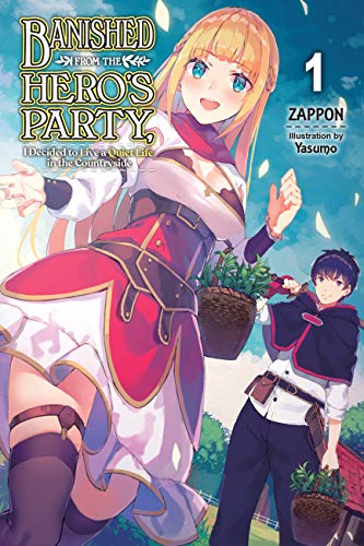 Banished from the Heroes' Party, I Decided to Live a Quiet Life in the Countryside, Vol. 1 (BANISHED HEROES PARTY QUIET LIFE COUNTRYSIDE NOVEL SC, Band 1) von Yen Press