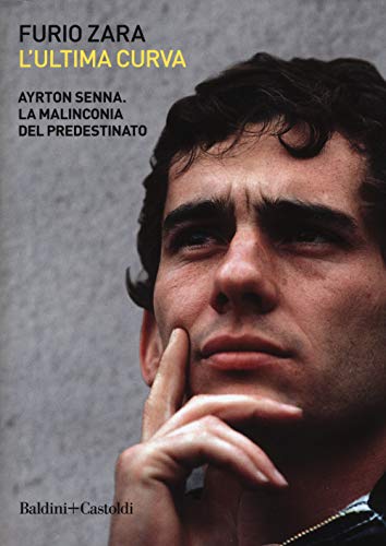 L'ultima curva. Ayrton Senna. La malinconia del predestinato (Le boe) von LE BOE