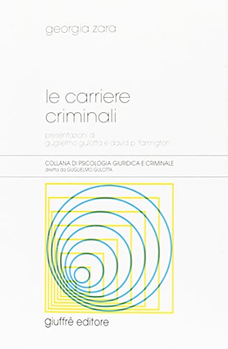 Le carriere criminali (Psicologia giuridica e criminale) von Giuffrè