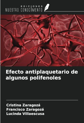 Efecto antiplaquetario de algunos polifenoles von Ediciones Nuestro Conocimiento