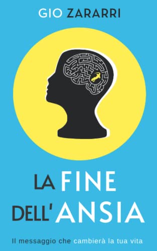 La fine dell'ansia: Il messaggio che cambierà la tua vita von Independently published