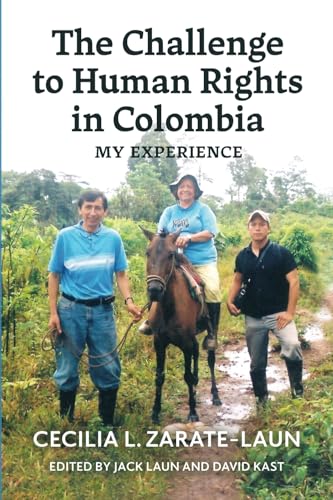 The Challenge to Human Rights in Colombia: My Experience The Challenge to Human Rights in Colombia: My Experience von Little Creek Press