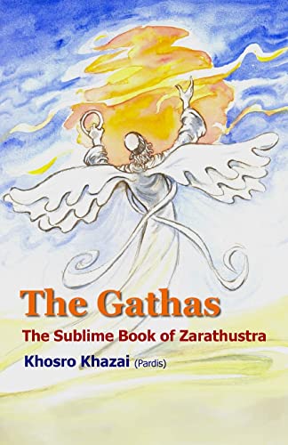 The Gathas: The sublime book of Zarathustra von CREATESPACE