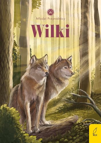 Młodzi przyrodnicy Wilki Młodzi przyrodnicy Wilki von Wilga