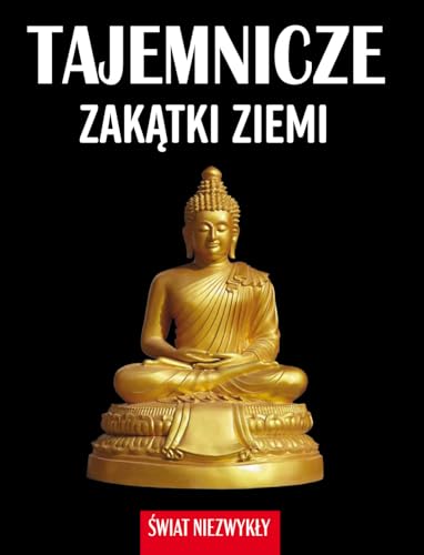 Świat niezwykły. Tajemnicze zakątki ziemi von Horyzonty