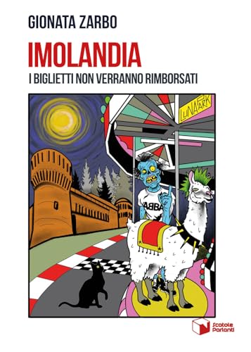 Imolandia. I biglietti non verranno rimborsati (Voci) von Scatole Parlanti