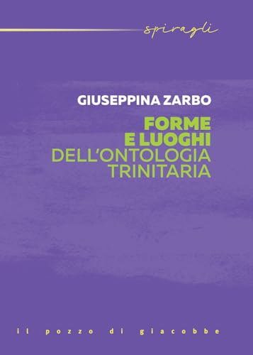 Forme e luoghi dell'ontologia trinitaria Forme e luoghi dell'ontologia trinitaria von Il Pozzo di Giacobbe
