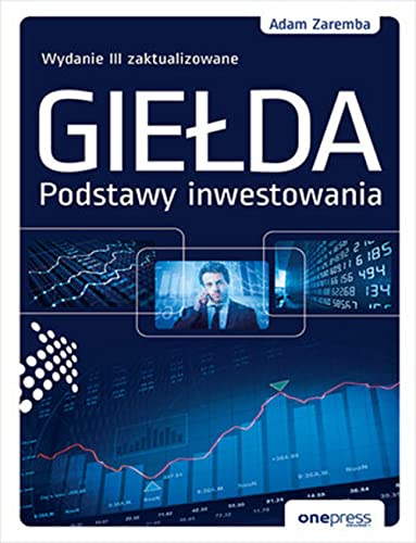 Giełda. Podstawy inwestowania. Wydanie III zaktualizowane Giełda. Podstawy inwestowania. Wydanie III zaktualizowane
