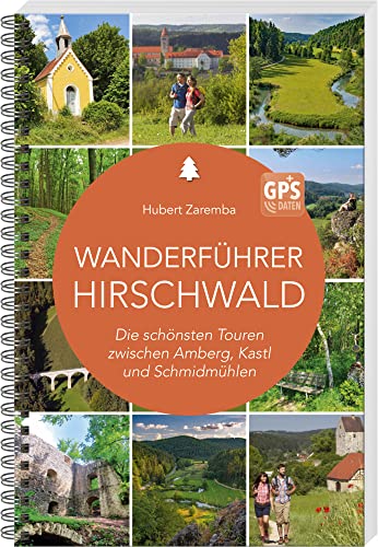 Wanderführer Hirschwald: Die schönsten Touren zwischen Amberg, Kastl und Schmidmühlen Wanderführer Hirschwald: Die schönsten Touren zwischen Amberg, Kastl und Schmidmühlen von Buch + Kunstvlg.Oberpfalz