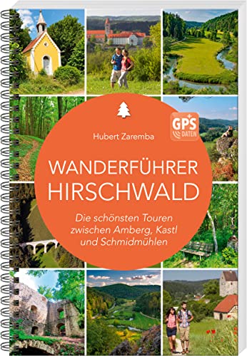 Wanderführer Hirschwald: Die schönsten Touren zwischen Amberg, Kastl und Schmidmühlen