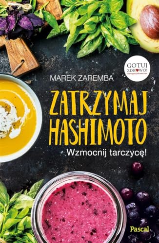 Zatrzymaj Hashimoto Wzmocnij tarczycę!
