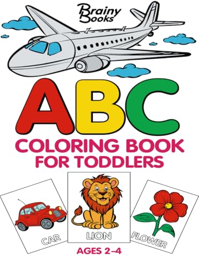 ABC Coloring Book for Toddlers: Fun Alphabet Learning and Fine Motor Skills Development for Ages 2-4: Educational Coloring Pages for Preschoolers | Learn Letters, Build Skills, and Spark Creativity von Independently published