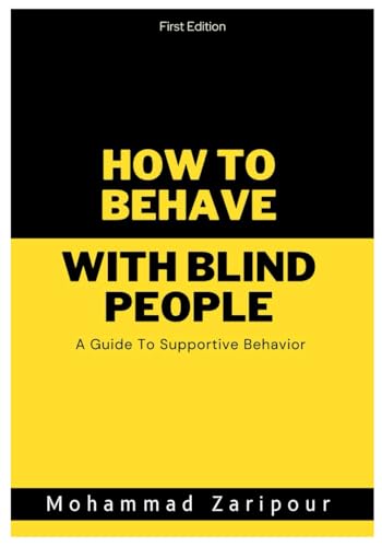 How to Behave With Blind People: A Guide To Supportive Behavior How to Behave With Blind People: A Guide To Supportive Behavior von Library and Archives Canada