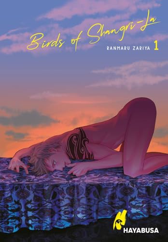 Birds of Shangri-La 1: Erotischer Yaoi-Manga ab 18 über einen exklusiven Männerclub - für Fans von expliziten Boys-Love-Geschichten von Hayabusa