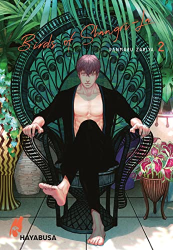 Birds of Shangri-La 2: Erotischer Yaoi-Manga ab 18 über einen exklusiven Männerclub - für Fans von expliziten Boys-Love-Geschichten von Hayabusa