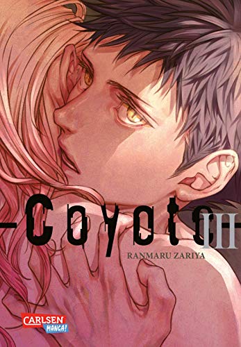 Coyote 3: Yaoi-Manga in einer Urban-Fantasy-Welt voller Werwölfe, düsterer Mafia-Clans und heißer Zeichnungen (3) von Carlsen Verlag GmbH