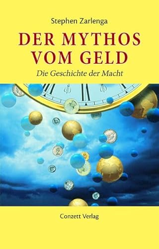 Der Mythos vom Geld: Vom Tauschhandel zum Euro: eine Geschichte des Geldes und der Währungen