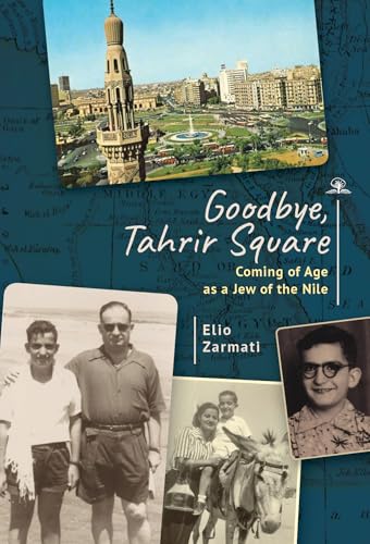 Goodbye, Tahrir Square: Coming of Age as a Jew of the Nile von Cherry Orchard Books