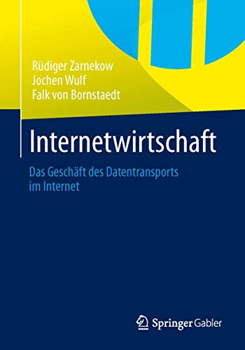 Internetwirtschaft: Das Geschäft des Datentransports im Internet von Springer