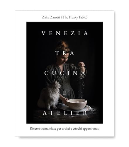 Venezia tra cucina e atelier. Ricette tramandate per artisti e cuochi appassionati Venezia tra cucina e atelier. Ricette tramandate per artisti e cuochi appassionati von Elzeviro