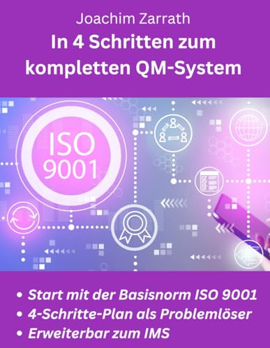 In 4 Schritten zum kompletten QM-System: Start mit der Basisnorm ISO 9001 von Independently published