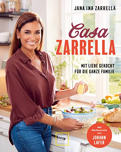 Casa Zarrella: Mit Liebe gekocht für die ganze Familie (Promi- und Fernsehköch*innen) von Gräfe und Unzer