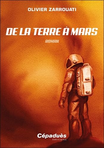 De la Terre à Mars (Roman) von Editions Cépaduès