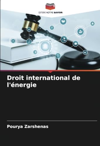 Droit international de l'énergie von Editions Notre Savoir