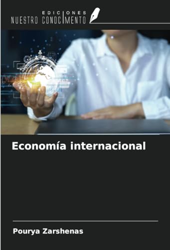 Economía internacional von Ediciones Nuestro Conocimiento