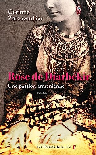 Rose de Diarbékir - Une passion arménienne