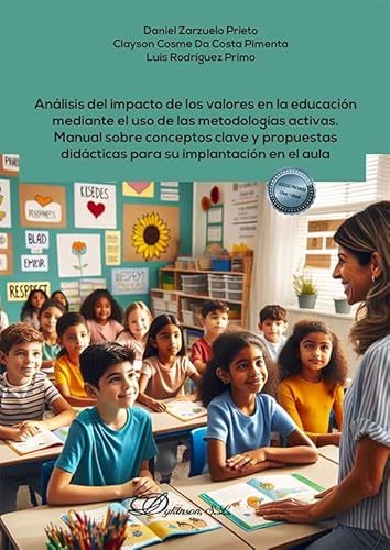 Análisis del impacto de los valores en la educación mediante el uso de las metodologías activas. Manual sobre conceptos clave y propuestas didácticas para su implantación en el aula von Editorial Dykinson, S.L.