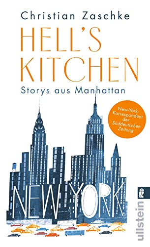 Hell's Kitchen: Storys aus Manhattan | Die beliebten Kolumnen aus New York City vom Korrespondenten der SZ von ULLSTEIN TASCHENBUCH