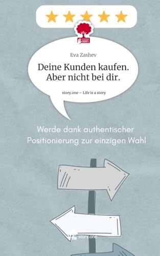 Deine Kunden kaufen. Aber nicht bei dir.. Life is a Story - story.one von story.one publishing