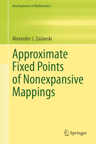 Approximate Fixed Points of Nonexpansive Mappings (Developments in Mathematics, 80, Band 80) von Springer