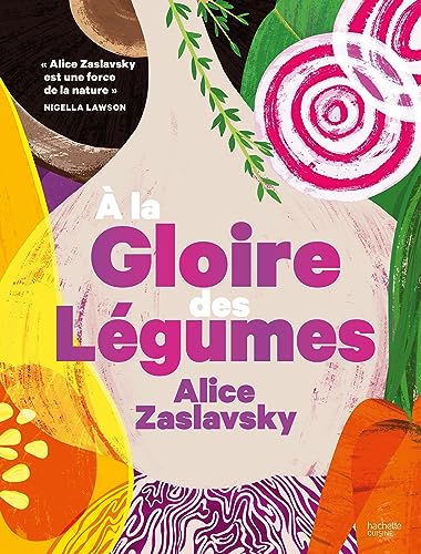 A la gloire des légumes: Pour les amoureux de la cuisine végétale ! von HACHETTE PRAT