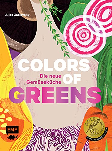 Colors of Greens – Die neue Gemüseküche: Das große Standardwerk – Alles über Gemüse auf 500 Seiten: Warenkunde, Rezepte und mehr. Hochwertige Ausstattung mit Leseband von Edition Michael Fischer / EMF Verlag