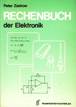 Rechenbuch der Elektronik / Für gewerbliche Berufs- und Fachschulen, für die Fort- und Weiterbildung und für das Selbststudium: Rechenbuch der ... für die Fort- und Weiterbildung...