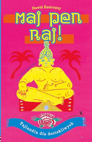 Świat dla Dociekliwych (Maj pen raj! Tajlandia dla dociekliwych) von Dwie Siostry