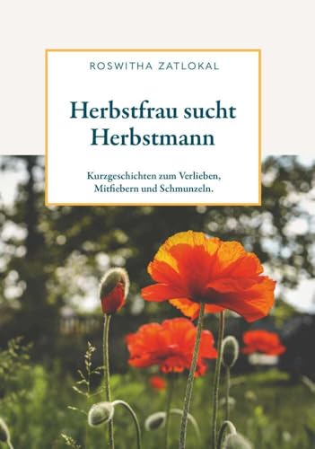 Herbstfrau sucht Herbstmann: Kurzgeschichten zum Verlieben, Mitfiebern und Schmunzeln von Buchschmiede von Dataform Media GmbH