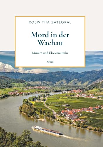 Mord in der Wachau: Miriam und Else ermitteln von Buchschmiede von Dataform Media GmbH