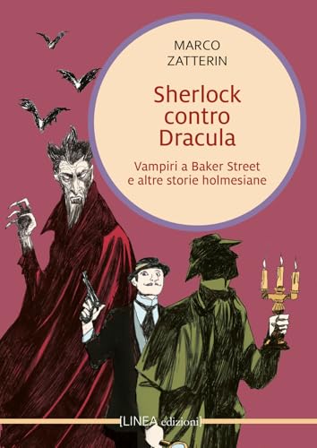 Sherlock contro Dracula. Vampiri a Baker Street e altre storie holmesiane (Narrativa) von Linea Edizioni